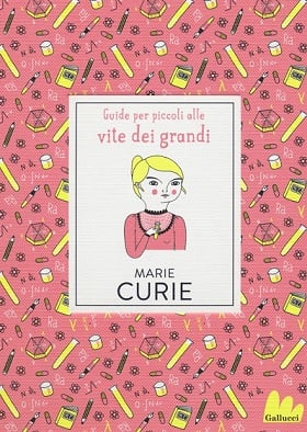Guide per piccoli alle vite dei grandi scienziati