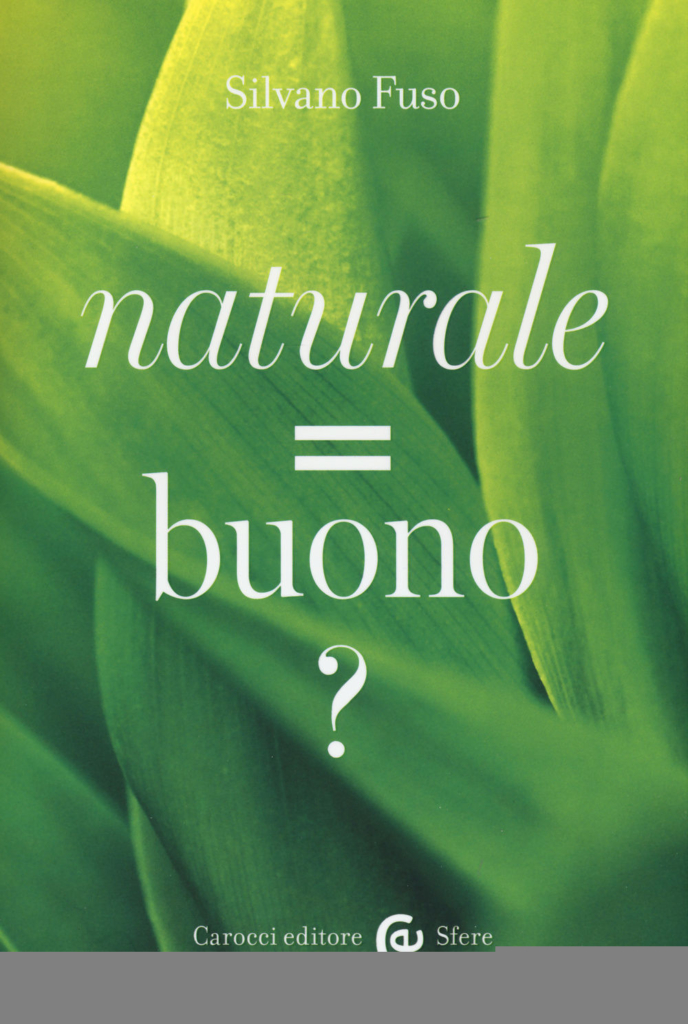 Siamo sicuri che tutto ciò che è naturale sia buono?