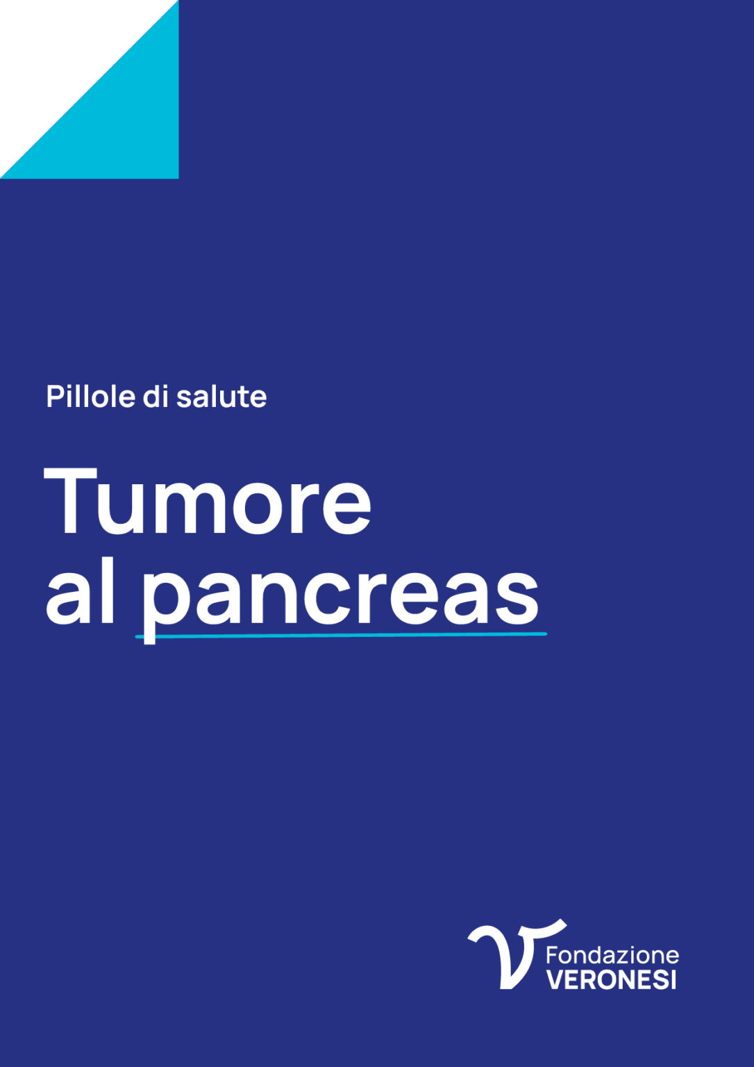 Pillole di salute - Il tumore al pancreas - Fondazione Umberto Veronesi