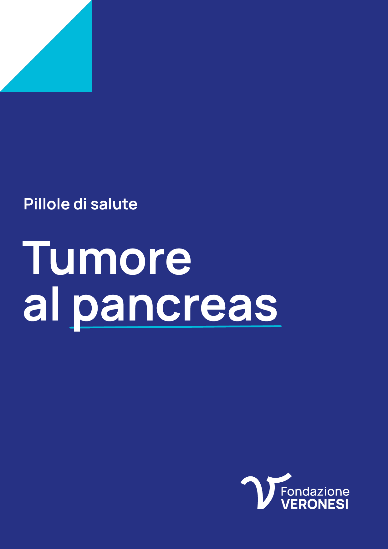 Pillole di salute - Il tumore al pancreas - Fondazione Umberto Veronesi